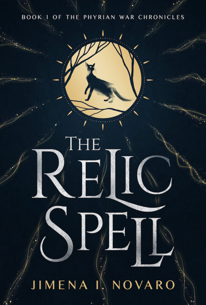 The cover of "The Relic Spell: Book 1 of The Phyrian War Chronicles" by Jimena I. Novaro. A diffuse, cat-like shape stands inside a golden circle broken by shadowy tree branches and emanating golden threads of magical energy.